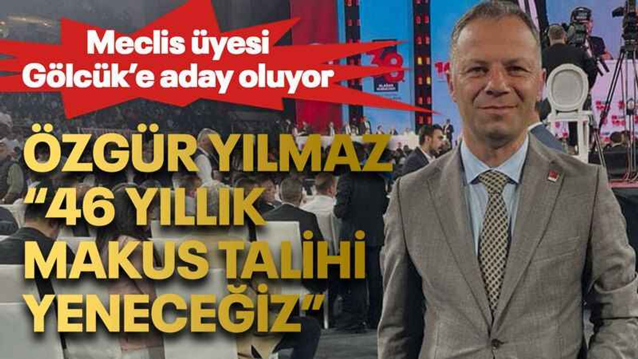 Özgür Yılmaz “46 yıllık makus talihi yeneceğiz”